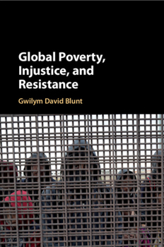 Paperback Global Poverty, Injustice, and Resistance Book