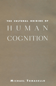 Paperback The Cultural Origins of Human Cognition Book