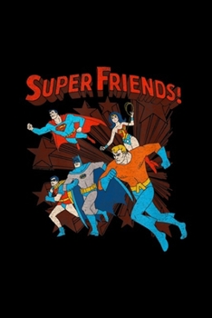 Super Friends!: Justice League Super Friends Running  Journal/Notebook Blank Lined Ruled 6x9 100 Pages