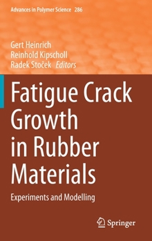 Hardcover Fatigue Crack Growth in Rubber Materials: Experiments and Modelling Book