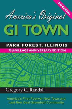 Hardcover America's Original GI Town Park Forest, Illinois Book