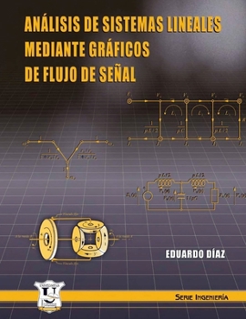 Paperback Análisis de sistemas lineales mediante gráficos de flujo de señal: Serie Ingeniería [Spanish] Book