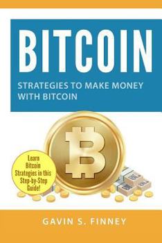 Paperback Bitcoin: Strategies to Make Money with Bitcoin Book