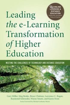 Paperback Leading the E-Learning Transformation of Higher Education: Meeting the Challenges of Technology and Distance Education Book
