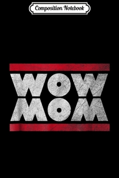 Composition Notebook: WOW MOM Retro Hip Cool Mom Vintage  Journal/Notebook Blank Lined Ruled 6x9 100 Pages