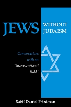Paperback Jews Without Judaism: Conversations with an Unconventional Rabbi Book
