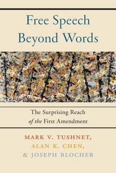 Hardcover Free Speech Beyond Words: The Surprising Reach of the First Amendment Book