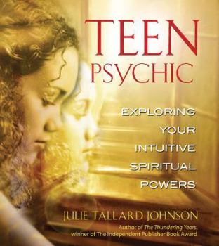 Paperback Teen Psychic: Exploring Your Intuitive Spiritual Powers Book