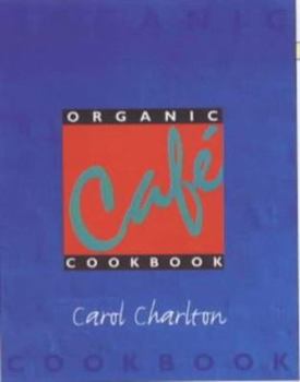 Hardcover Organic Cafe Cookbook Book