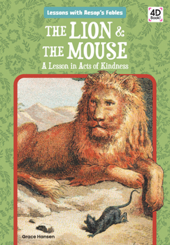 Library Binding The Lion & the Mouse: A Lesson in Acts of Kindness: A Lesson in Acts of Kindness Book