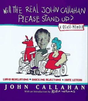 Hardcover Will the Real John Callahan Please Stand Up?: A Quasi-Memoir Book