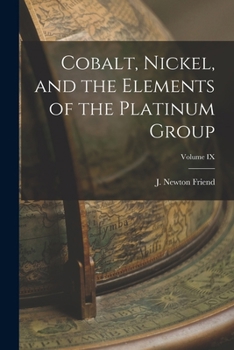 Paperback Cobalt, Nickel, and the Elements of the Platinum Group; Volume IX Book