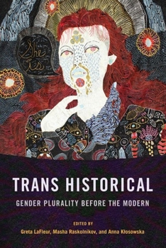 Hardcover Trans Historical: Gender Plurality Before the Modern Book