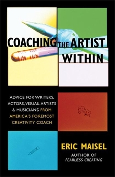 Paperback Coaching the Artist Within: Advice for Writers, Actors, Visual Artists, and Musicians from America's Foremost Creativity Coach Book