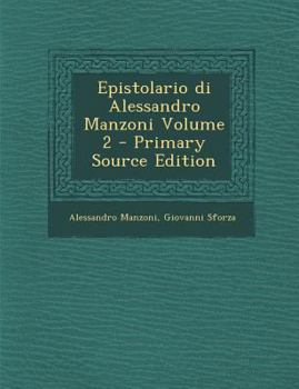 Paperback Epistolario Di Alessandro Manzoni Volume 2 - Primary Source Edition [Italian] Book