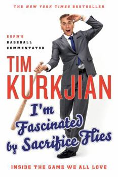 Paperback I'm Fascinated by Sacrifice Flies: Inside the Game We All Love Book