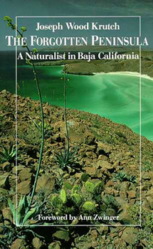 Paperback The Forgotten Peninsula: A Naturalist in Baja California Book