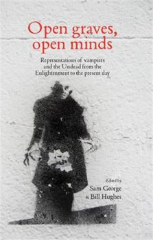 Paperback Open Graves, Open Minds: Representations of Vampires and the Undead from the Enlightenment to the Present Day Book