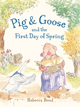 Hardcover Pig & Goose and the First Day of Spring Book