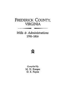 Paperback Frederick County, Virginia, Wills & Administrations, 1795-1816 Book