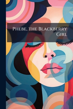 Paperback Phebe, the Blackberry Girl Book