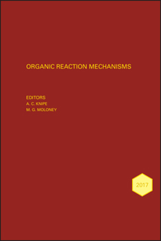 Hardcover Organic Reaction Mechanisms 2017: An Annual Survey Covering the Literature Dated January to December 2017 Book
