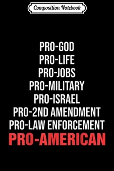Composition Notebook: Pro God Pro Life Pro Jobs 2nd Amendmen Trump Gift Men  Journal/Notebook Blank Lined Ruled 6x9 100 Pages
