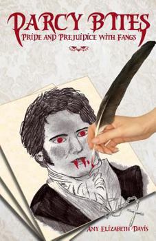 Paperback Darcy Bites: Pride and Prejudice with Fangs Book