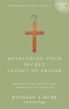 Paperback Developing Your Secret Closet of Prayer with Study Guide: Because Some Secrets Are Heard Only in Solitude Book