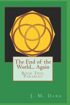 Paperback The End of the World... Again: Book Two: Parables Book