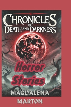 Chronicles of Death and Darkness: A Collection of Horror