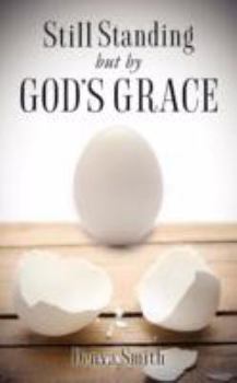Paperback Still Standing but by God's Grace Book