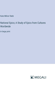 Hardcover National Epics; A Study of Epics from Cultures Worldwide: in large print Book