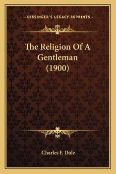 Paperback The Religion Of A Gentleman (1900) Book