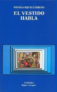 Paperback El vestido habla: Consideraciones psico-sociológicas sobre la indumentaria (Signo E Imagen) (Spanish Edition) [Spanish] Book