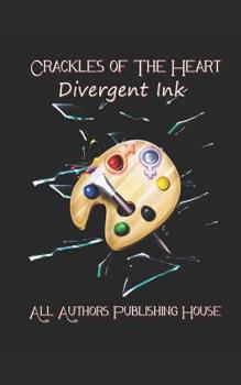 Paperback Crackles of the Heart: Divergent Ink Book