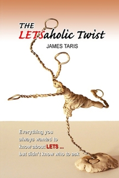 Paperback The LETSaholic Twist: Everything you always wanted to know about LETS ... but didn't know who to ask Book