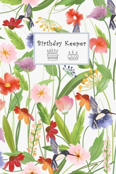 Birthday Keeper : Cute Hummingbird Sweet Flower Record Your Important Anniversary, Birthday, Celebration, Card Log, Perpetual Event Calendars, Monthly Quotes Journal to Write In