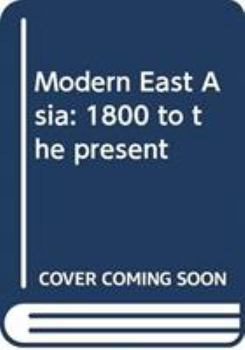 Hardcover Modern East Asia: 1800 to the Present Book