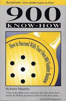 Paperback 900 Know-How: How to Succeed With Your Own 900 Number Business Book