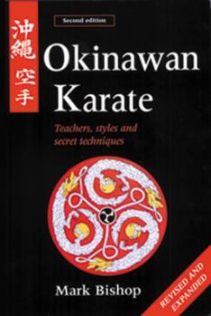 Paperback Okinawan Karate: Teachers, Styles and Secret Techniques Book