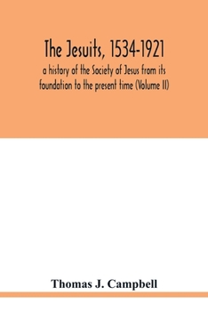 Paperback The Jesuits, 1534-1921: a history of the Society of Jesus from its foundation to the present time (Volume II) Book