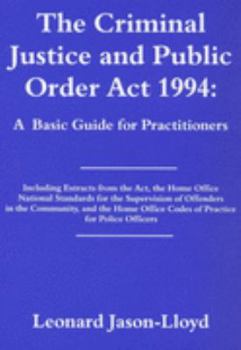 Paperback The Criminal Justice and Public Order Act 1994: A Basic Guide for Practitioners Book