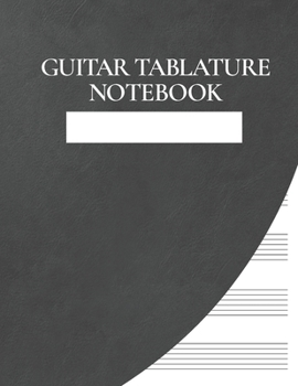 Paperback Guitar Tablature Notebook: 6 String Guitar Chord and Tablature Sheets for Musicians Book