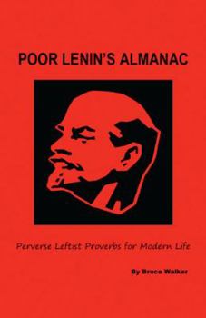 Paperback Poor Lenin's Almanac: Perverse Leftist Proverbs for Modern Life Book
