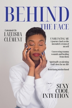 Paperback Behind The Face: A Memoir By Lateisha Clement Book