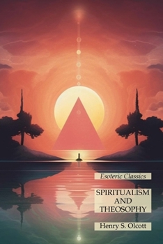 Paperback Spiritualism and Theosophy: Esoteric Classics Book
