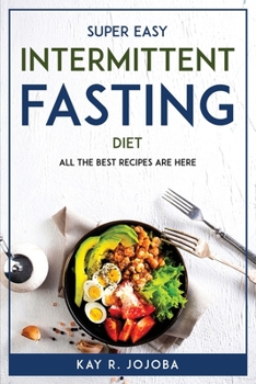 Paperback Super Easy Intermittent Fasting Diet: All the best recipes are here Book