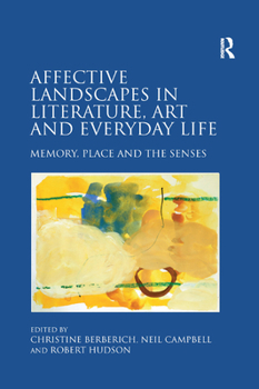 Paperback Affective Landscapes in Literature, Art and Everyday Life: Memory, Place and the Senses Book