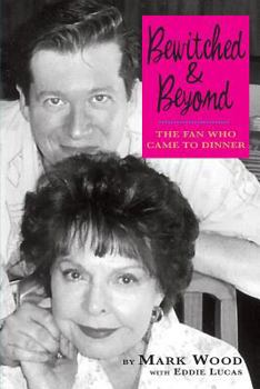Paperback Bewitched and Beyond: The Fan Who Came to Dinner Book